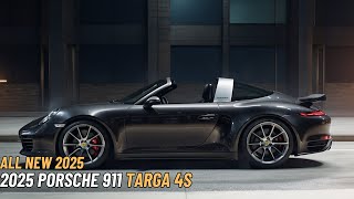 Unveiling the luxury of the 2025 Porsche 911 Targa 4S