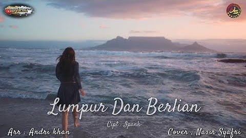Nasir Syafri 🔰 LUMPUR DAN BERLIAN cipt : IPANK II Arr : Andri Khan