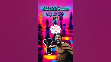 thử thách thiên tài p7, chiếu hết 2 nước cấp độ khó #chess #covua #covualogic