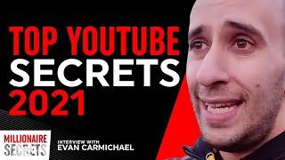 Top Secrets On Building A Successful YouTube Channel (Millionaire Secrets) | EVAN CARMICHAEL