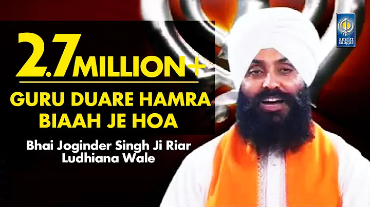 Guru Duare Hamra Biaah Je Hoa - Bhai Joginder Singh Riar - Gurbani Shabad Gurbani - Amritt Saagar