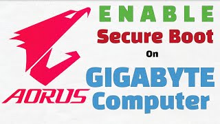 GigaByte Aorus Secure Boot Setup Guide (Windows 11 Ready!)