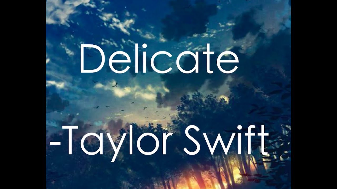 Delicate by Taylor Swift Relaxing Music 2 Cherry Lyrics YouTube