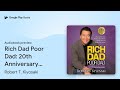 Rich Dad Poor Dad: 20th Anniversary Edition:… by Robert T. Kiyosaki · Audiobook preview