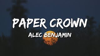 Alec Benjamin - Paper Crowns