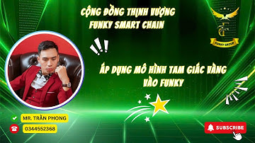FUNKY SMART CHAIN | ÁP DỤNG MÔ HÌNH TAM GIÁC VÀNG TRONG FUNKY