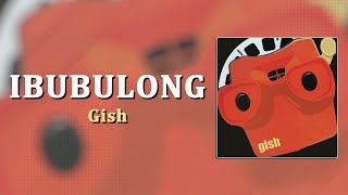 IBUBULONG - Gish (Official Audio) OPM