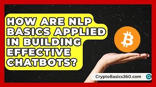 How Are NLP Basics Applied in Building Effective Chatbots? | AI and Machine Learning Explained News