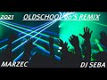 DJ SEBA OLDSCHOOL 90 S REMIX  MARZEC 2021