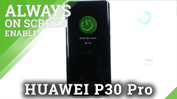 How to Change Always on Display Theme in HUAWEI P30 Pro – Find Always on Display Settings