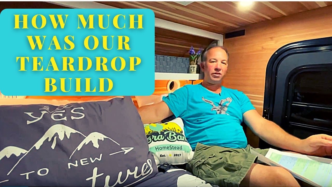 How much did it Cost to Build our Teardrop Camper YouTube