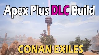 Apex Plus DLC Build - Conan Exiles