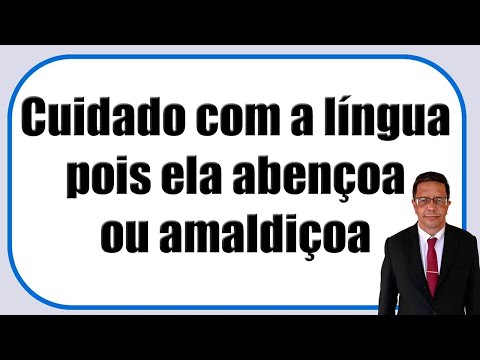 Cuidado com a língua pois ela abençoa ou amaldiçoa