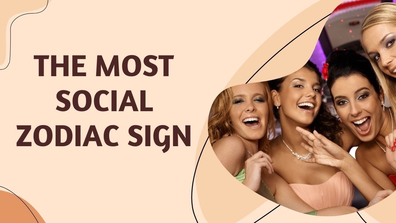 The most social zodiac sign (ranked from most to least) YouTube