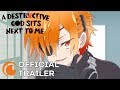 A Destructive God Sits Next to Me | OFFICIAL TRAILER