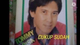 Tommy J Pisa - Cukup Sudah