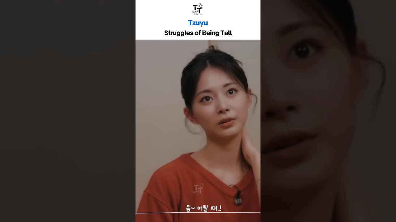 TZUYU Struggles of Being Tall