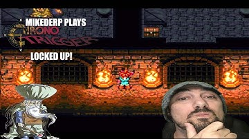 Chrono Trigger (SNES) - Part 3 LOCKED UP!
