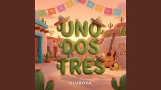 UNO DOS TRES - KLUBOVA