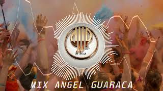 [Mix] Angel Guaraca Dj - Jhox _ Dejarte De Amar _ Cholita _Mi Carińito