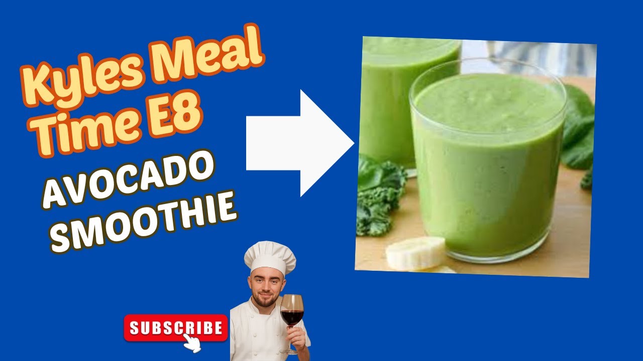 Avocado Smoothie - Kyles Meal Time Ep 8