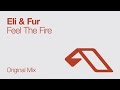 Eli & Fur - Feel The Fire