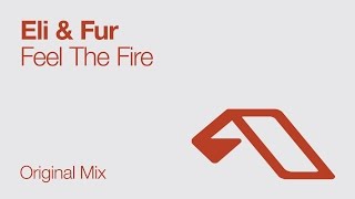 Miniatura de vídeo de "Eli & Fur - Feel The Fire"