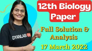 12th Biology Paper Analysis & Solution | 2022 | Gyanlab | Anjali Patel |