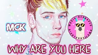 Machine Gun Kelly - why are you here (Lyrics) | Official Nightcore LLama Reshape