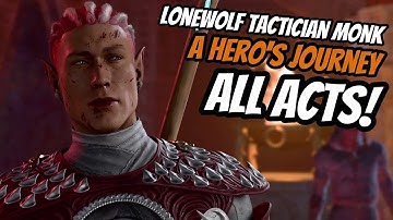 Becoming a Hero in EVERY ACT As A LONEWOLF Monk On TACTICIAN! - Baldur