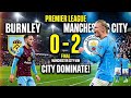 Burnley 0–2 Manchester City 🔥 Dominant Win &amp; Amazing Goals | Premier League