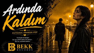 Ardında Kaldım Sen Gittin, Ben Aynı Yerde Kaldım Emotional Bass