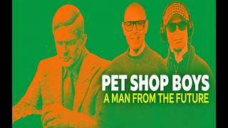 PET SHOP BOYS - A MAN FROM THE FUTURE - 2026