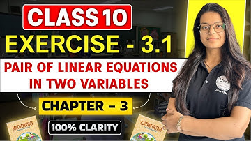 Class 10th Pair of Linear Equation in Two Variables | Exercise - 3.1 | Chapter - 3 | UGT