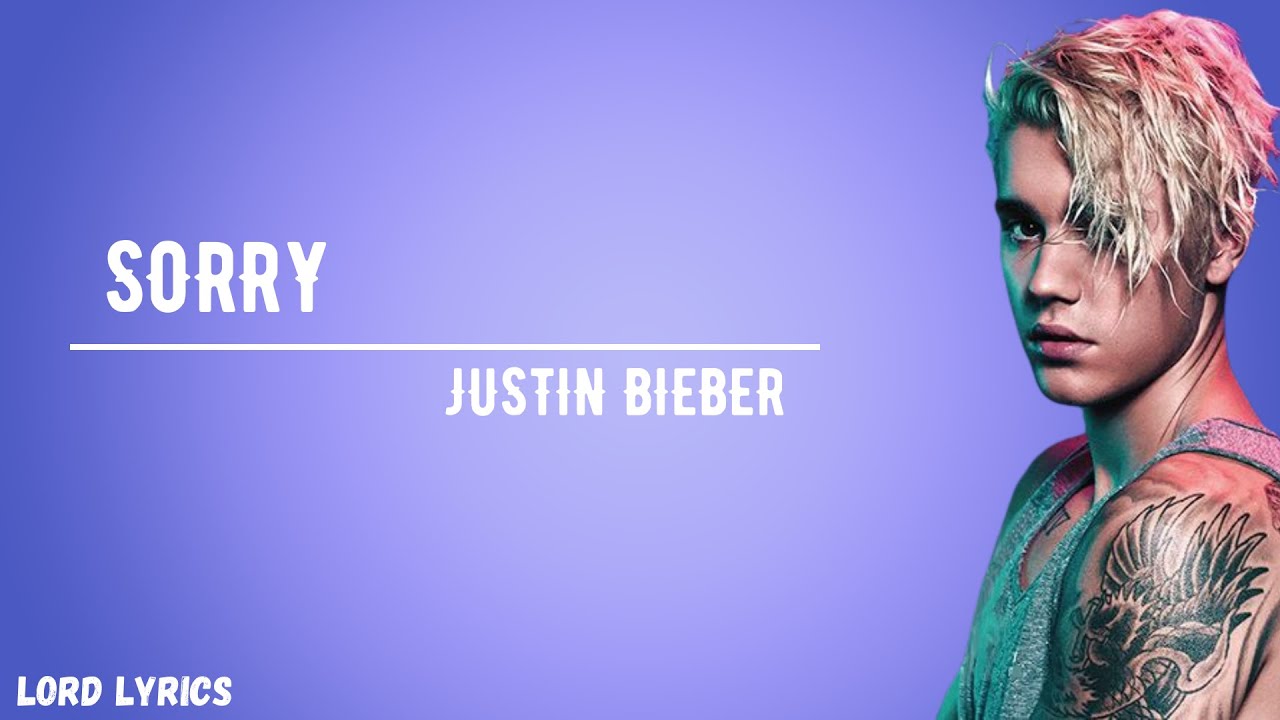 Justin Bieber - Sorry Lyrics - YouTube