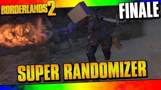 Borderlands 2 | Super Randomizer Maya Funny Moments And Drops | Finale