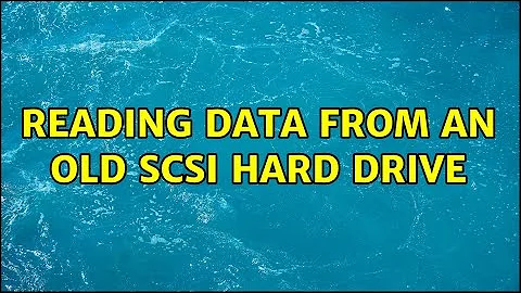 Reading data from an old SCSI hard drive (2 Solutions!!)