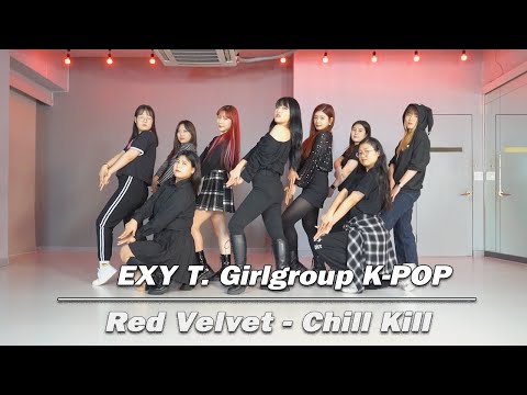 레드벨벳(Red Velvet) - &amp;#39;Chill <strong>Kill</strong>&amp;#39; <strong>Cover</strong> DanceㅣGirlgroup K-POP Class