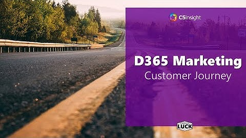 D365 Marketing - Customer Journey