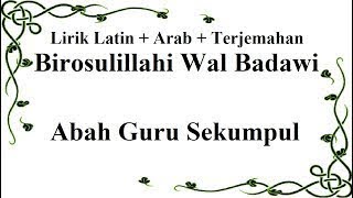 Lirik Latin (Arab+Terjemahan) Syair Birosulillahi Wal Badawi - Abah Guru Sekumpul