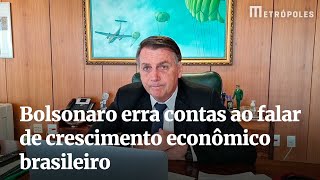 Bolsonaro Erra Contas Ao Falar De Crescimento Econômico Brasileiro