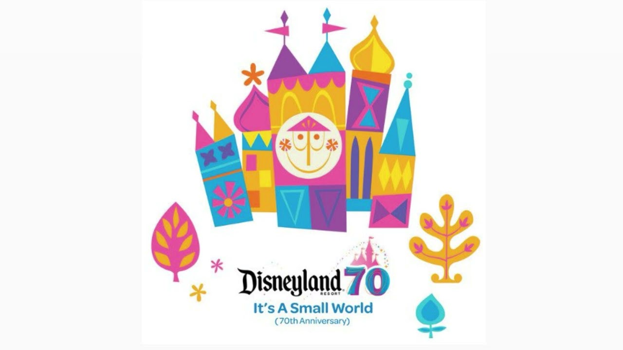 It's A Small World (70th Anniversary) (from “Disneyland Resort 70th Celebration")
