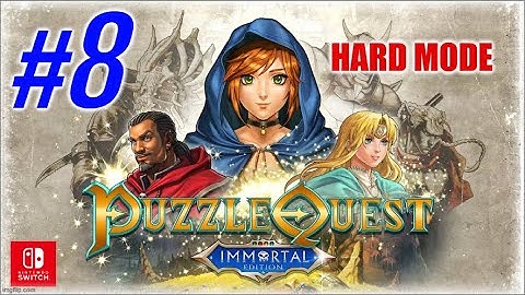 Sieging Sadness - Puzzle Quest: Immortal Edition [8] - Hard Mode - Switch Gameplay