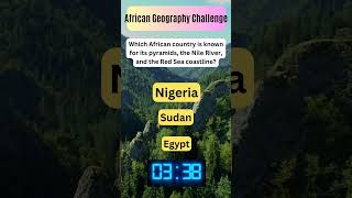 ? African Geography Challenge - Test Your Knowledge of the Continent ? quiz