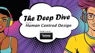 The Deep Dive: Human Centred Design (Episode 1) | How to Create the Best eLearning