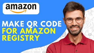 How to Make QR Code for Amazon Registry /Wish List/Link/Shop - 2026 Easy