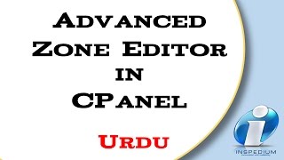 How to Use the Advanced Zone Editor in CPanel | Inspedium