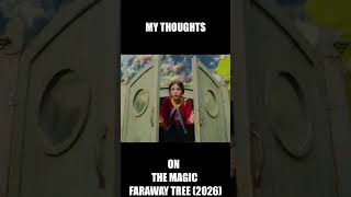 My FINAL Thoughts on The Magic Faraway Tree! #movie #actor #film #filmtok #review