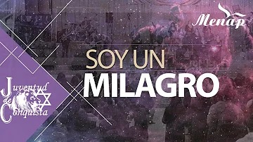 Soy un Milagro | Juventud de Conquista | Menap [HD]