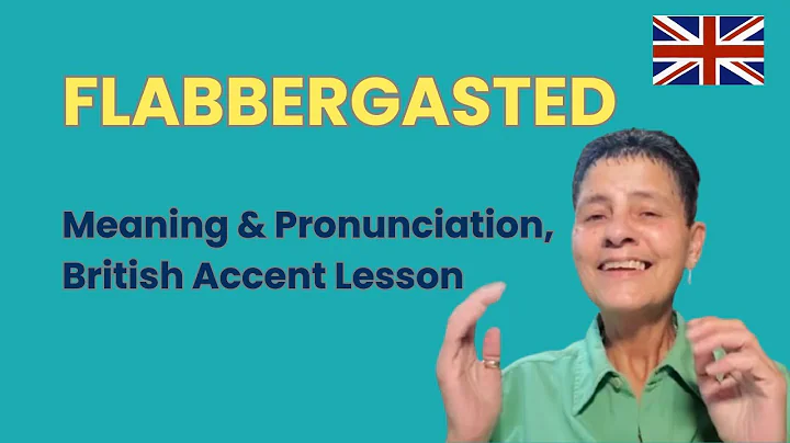How To Pronounce Flabbergasted | Meaning & Example | British English Vocabulary